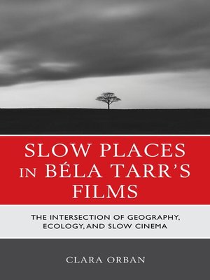cover image of Slow Places in Béla Tarr's Films